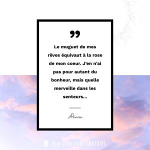 Citation Descrea : Le muguet de mes rêves équivaut à la rose de mon coeur. J'en n'ai pas pour autant du bonheur, mais quelle merveille dans les senteurs......