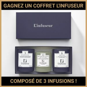 JEU CONCOURS GRATUIT POUR GAGNER UN COFFRET L'INFUSEUR COMPOSÉ DE 3 INFUSIONS !