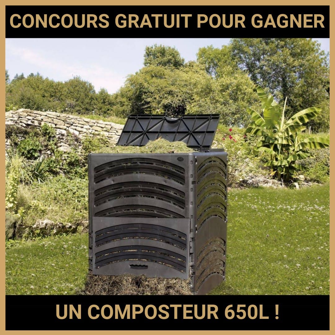 JEU CONCOURS GRATUIT POUR GAGNER UN COMPOSTEUR 650L !