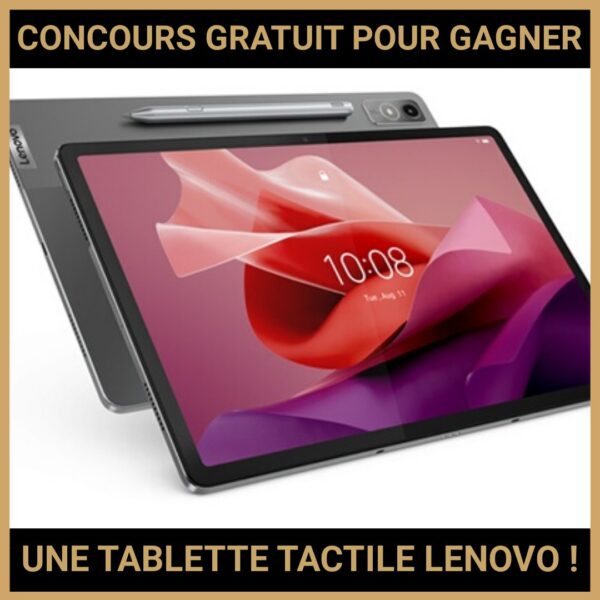 JEU CONCOURS GRATUIT POUR GAGNER UNE TABLETTE TACTILE LENOVO !