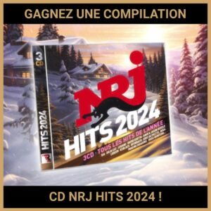 JEU CONCOURS GRATUIT POUR GAGNER UNE COMPILATION CD NRJ HITS 2024 !