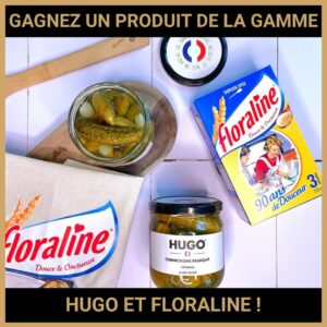 JEU CONCOURS GRATUIT POUR GAGNER UN PRODUIT DE LA GAMME HUGO ET FLORALINE !