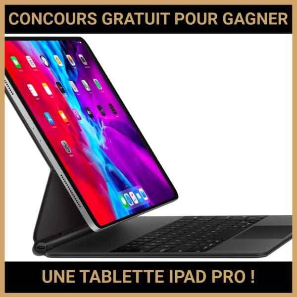 JEU CONCOURS GRATUIT POUR GAGNER UNE TABLETTE IPAD PRO ! JEU CONCOURS GRATUIT POUR GAGNER UNE TABLETTE IPAD PRO !