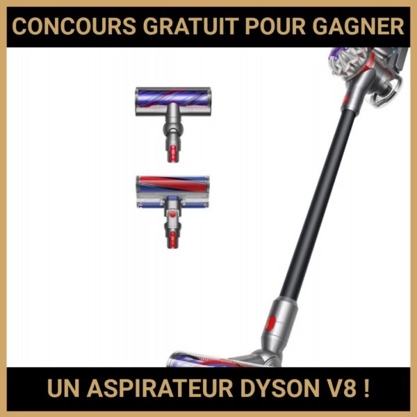 JEU CONCOURS GRATUIT POUR GAGNER UN ASPIRATEUR DYSON V8 !