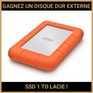 JEU CONCOURS GRATUIT POUR GAGNER UN DISQUE DUR EXTERNE SSD 1 TO LACIE !