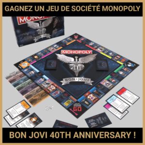 JEU CONCOURS GRATUIT POUR GAGNER UN JEU DE SOCIÉTÉ MONOPOLY BON JOVI 40TH ANNIVERSARY !