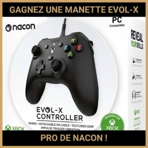 JEU CONCOURS GRATUIT POUR GAGNER UNE MANETTE EVOL-X PRO DE NACON !