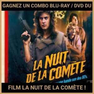 JEU CONCOURS GRATUIT POUR GAGNER UN COMBO BLU-RAY / DVD DU FILM LA NUIT DE LA COMÈTE !