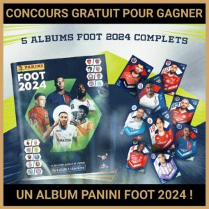 JEU CONCOURS GRATUIT POUR GAGNER UN ALBUM PANINI FOOT 2024 !