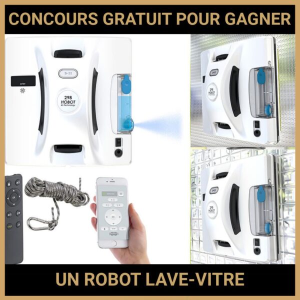 JEU CONCOURS GRATUIT POUR GAGNER UN ROBOT LAVE-VITRE CONNECTÉ  !