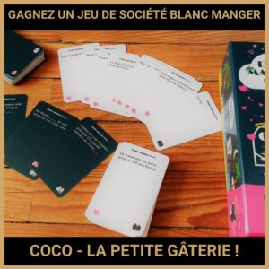 JEU CONCOURS GRATUIT POUR GAGNER UN JEU DE SOCIÉTÉ BLANC MANGER COCO - LA PETITE GÂTERIE !
