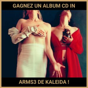 JEU CONCOURS GRATUIT POUR GAGNER UN ALBUM CD IN ARMS3 DE KALEIDA !