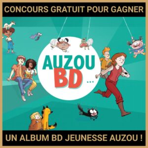 JEU CONCOURS GRATUIT POUR GAGNER UN ALBUM BD JEUNESSE AUZOU !