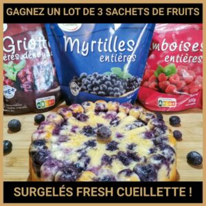 JEU CONCOURS GRATUIT POUR GAGNER UN LOT DE 3 SACHETS DE FRUITS SURGELÉS FRESH CUEILLETTE !