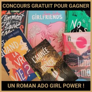 JEU CONCOURS GRATUIT POUR GAGNER UN ROMAN ADO GIRL POWER !