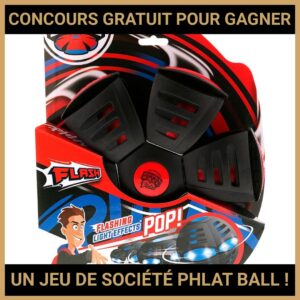 JEU CONCOURS GRATUIT POUR GAGNER UN JEU DE SOCIÉTÉ PHLAT BALL !