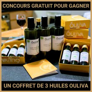 JEU CONCOURS GRATUIT POUR GAGNER UN COFFRET DE 3 HUILES OULIVA  !