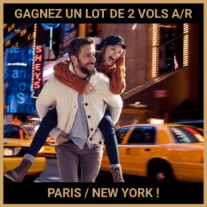 JEU CONCOURS GRATUIT POUR GAGNER UN LOT DE 2 VOLS A/R PARIS / NEW YORK !
