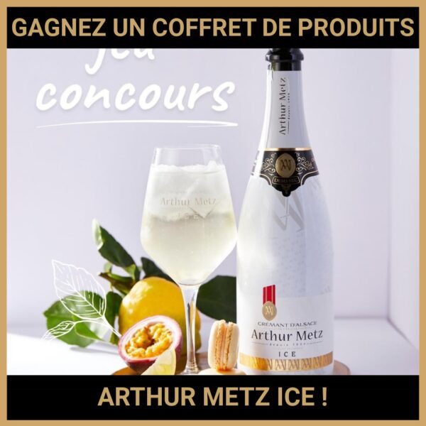 JEU CONCOURS GRATUIT POUR GAGNER UN COFFRET DE PRODUITS ARTHUR METZ ICE !