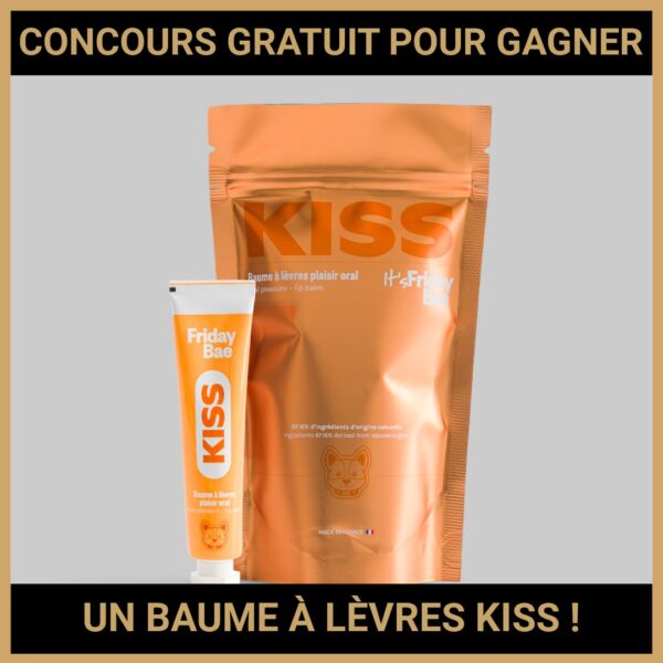JEU CONCOURS GRATUIT POUR GAGNER UN BAUME À LÈVRES KISS !