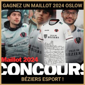 JEU CONCOURS GRATUIT POUR GAGNER UN MAILLOT 2024 OSLOW BÉZIERS ESPORT !
