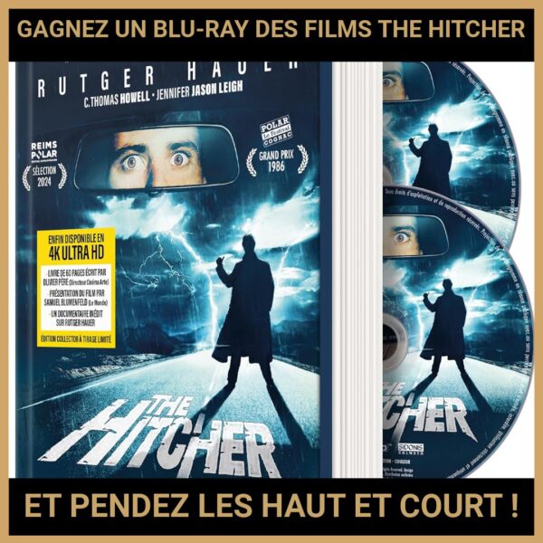 JEU CONCOURS GRATUIT POUR GAGNER UN BLU-RAY DES FILMS THE HITCHER ET PENDEZ LES HAUT ET COURT !