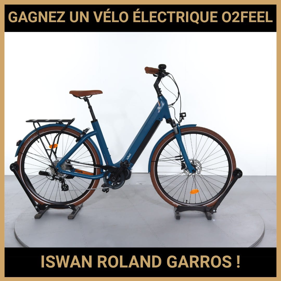 JEU CONCOURS GRATUIT POUR GAGNER UN VÉLO ÉLECTRIQUE O2FEEL ISWAN ROLAND GARROS !