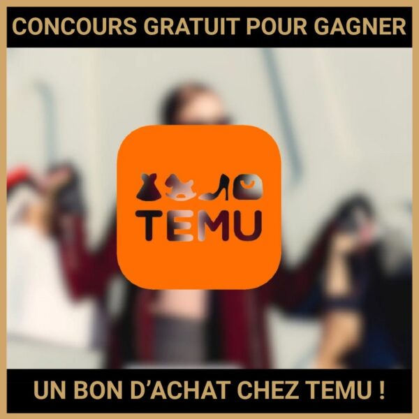 JEU CONCOURS GRATUIT POUR GAGNER UN BON D’ACHAT CHEZ TEMU !