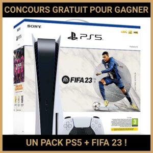 JEU CONCOURS GRATUIT POUR GAGNER UN PACK PS5 + FIFA 23 !