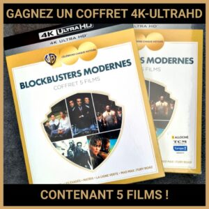JEU CONCOURS GRATUIT POUR GAGNER UN COFFRET 4K-ULTRAHD CONTENANT 5 FILMS !