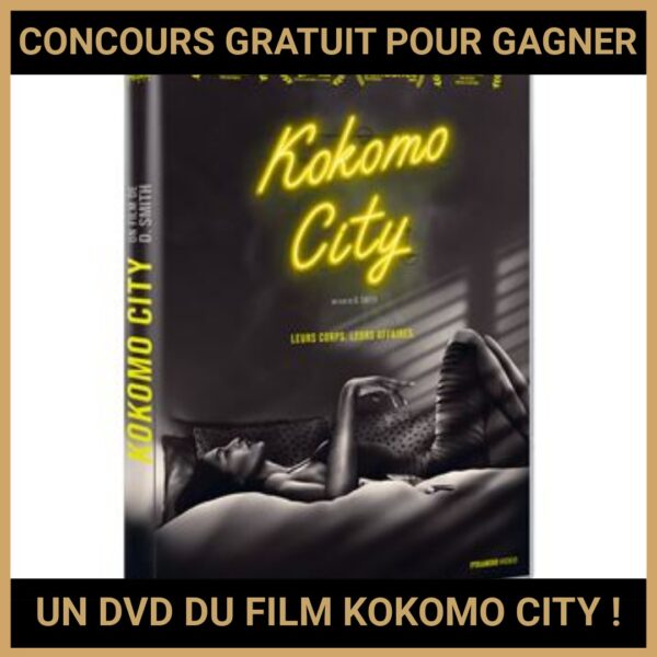 JEU CONCOURS GRATUIT POUR GAGNER UN DVD DU FILM KOKOMO CITY !