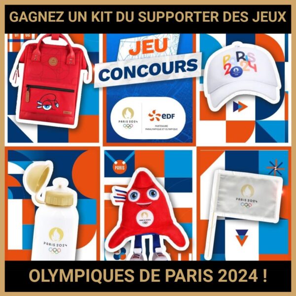 JEU CONCOURS GRATUIT POUR GAGNER UN KIT DU SUPPORTER DES JEUX OLYMPIQUES DE PARIS 2024 !