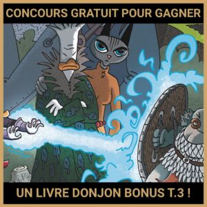 JEU CONCOURS GRATUIT POUR GAGNER UN LIVRE DONJON BONUS T.3 !
