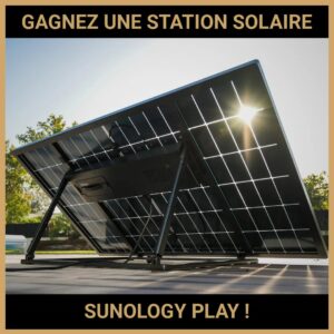 JEU CONCOURS GRATUIT POUR GAGNER UNE STATION SOLAIRE SUNOLOGY PLAY  !