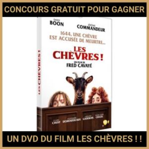 JEU CONCOURS GRATUIT POUR GAGNER UN DVD DU FILM LES CHÈVRES ! !