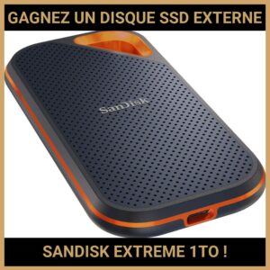 JEU CONCOURS GRATUIT POUR GAGNER UN DISQUE SSD EXTERNE SANDISK EXTREME 1TO !