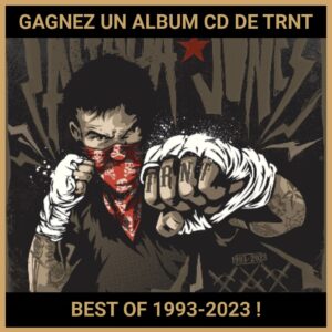 JEU CONCOURS GRATUIT POUR GAGNER UN ALBUM CD DE TRNT BEST OF 1993-2023 !