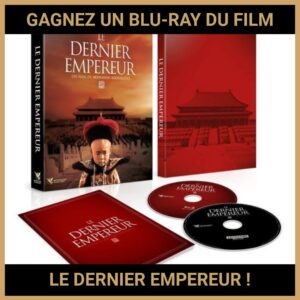 JEU CONCOURS GRATUIT POUR GAGNER UN BLU-RAY DU FILM LE DERNIER EMPEREUR !