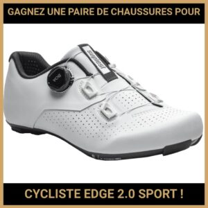 JEU CONCOURS GRATUIT POUR GAGNER UNE PAIRE DE CHAUSSURES POUR CYCLISTE EDGE 2.0 SPORT !