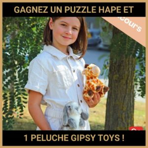 JEU CONCOURS GRATUIT POUR GAGNER UN PUZZLE HAPE ET 1 PELUCHE GIPSY TOYS !