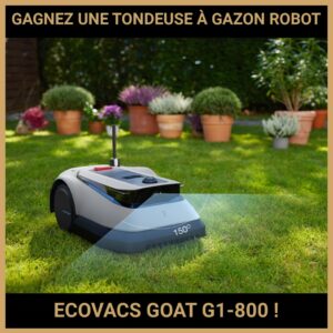 JEU CONCOURS GRATUIT POUR GAGNER UNE TONDEUSE À GAZON ROBOT ECOVACS GOAT G1-800  !