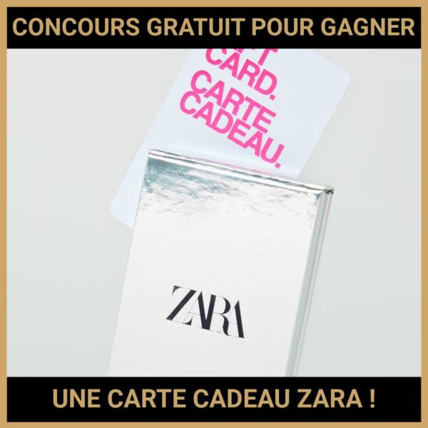 JEU CONCOURS GRATUIT POUR GAGNER UNE CARTE CADEAU ZARA !