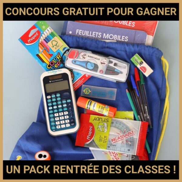 JEU CONCOURS GRATUIT POUR GAGNER UN PACK RENTRÉE DES CLASSES ! JEU CONCOURS GRATUIT POUR GAGNER UN PACK RENTRÉE DES CLASSES !