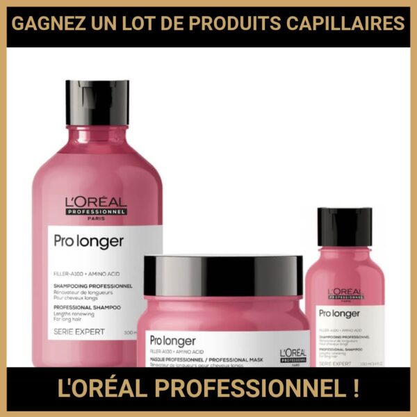 JEU CONCOURS GRATUIT POUR GAGNER UN LOT DE PRODUITS CAPILLAIRES L'ORÉAL PROFESSIONNEL !