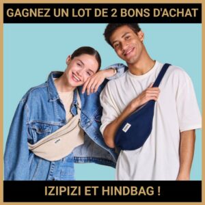 JEU CONCOURS GRATUIT POUR GAGNER UN LOT DE 2 BONS D'ACHAT IZIPIZI ET HINDBAG !