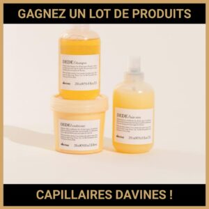 JEU CONCOURS GRATUIT POUR GAGNER  UN LOT DE PRODUITS CAPILLAIRES DAVINES !