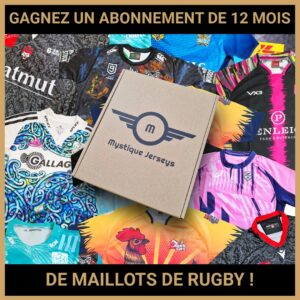 JEU CONCOURS GRATUIT POUR GAGNER UN ABONNEMENT DE 12 MOIS DE MAILLOTS DE RUGBY  !