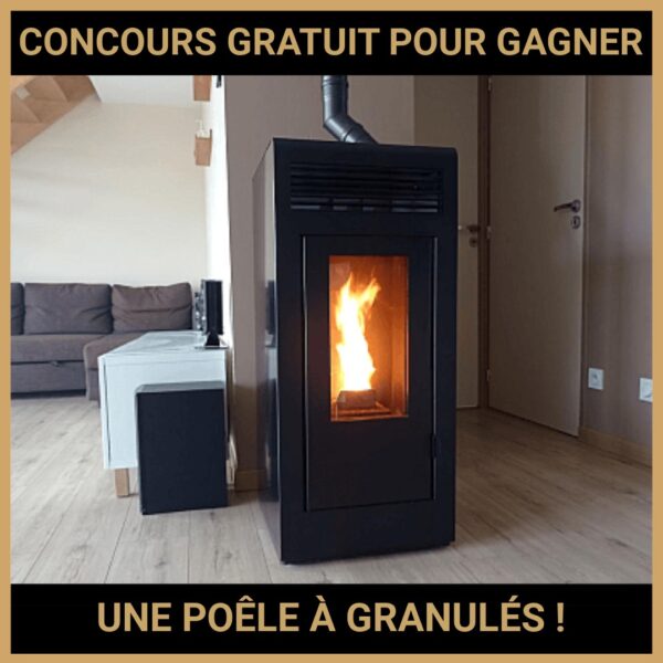 JEU CONCOURS GRATUIT POUR GAGNER UNE POÊLE À GRANULÉS !