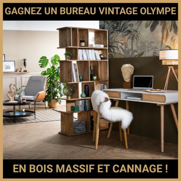 JEU CONCOURS GRATUIT POUR GAGNER UN BUREAU VINTAGE OLYMPE EN BOIS MASSIF ET CANNAGE  !