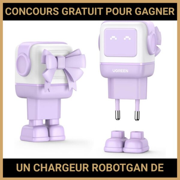 JEU CONCOURS GRATUIT POUR GAGNER UN CHARGEUR ROBOTGAN DE UGREEN !